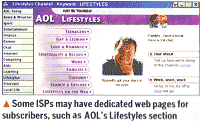 Some ISPs may have dedicated web pages for subscribers such as AOLs Lifestyles section