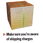 Make sure you're aware of shipping charges